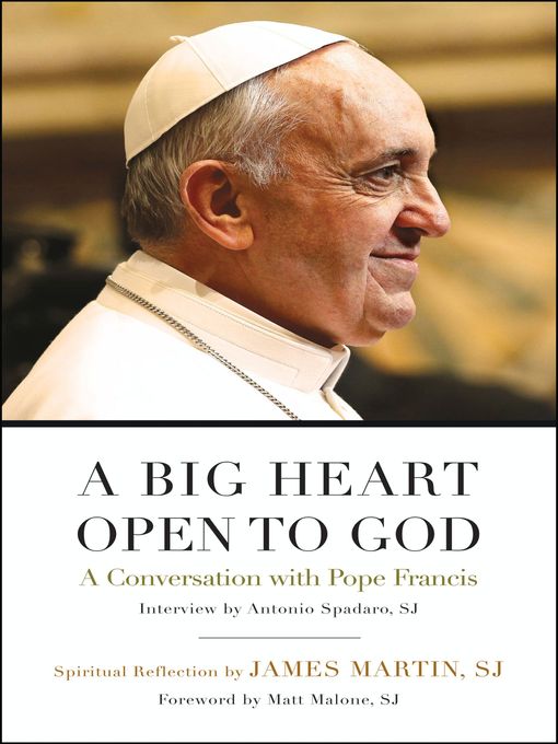 Title details for A Big Heart Open to God by Pope Francis - Available